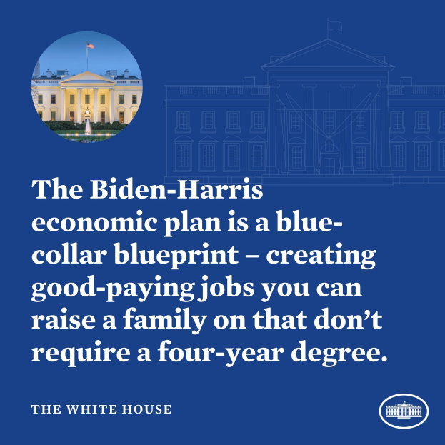 Plakat mit einem Bild des Weißen Hauses und Text, der den Biden-Harris Economic Plan als blue-collar Blueprint für die Schaffung von gut bezahlten Arbeitsplätzen präsentiert, die Familien ohne einen vierjährigen Abschluss unterstützen.