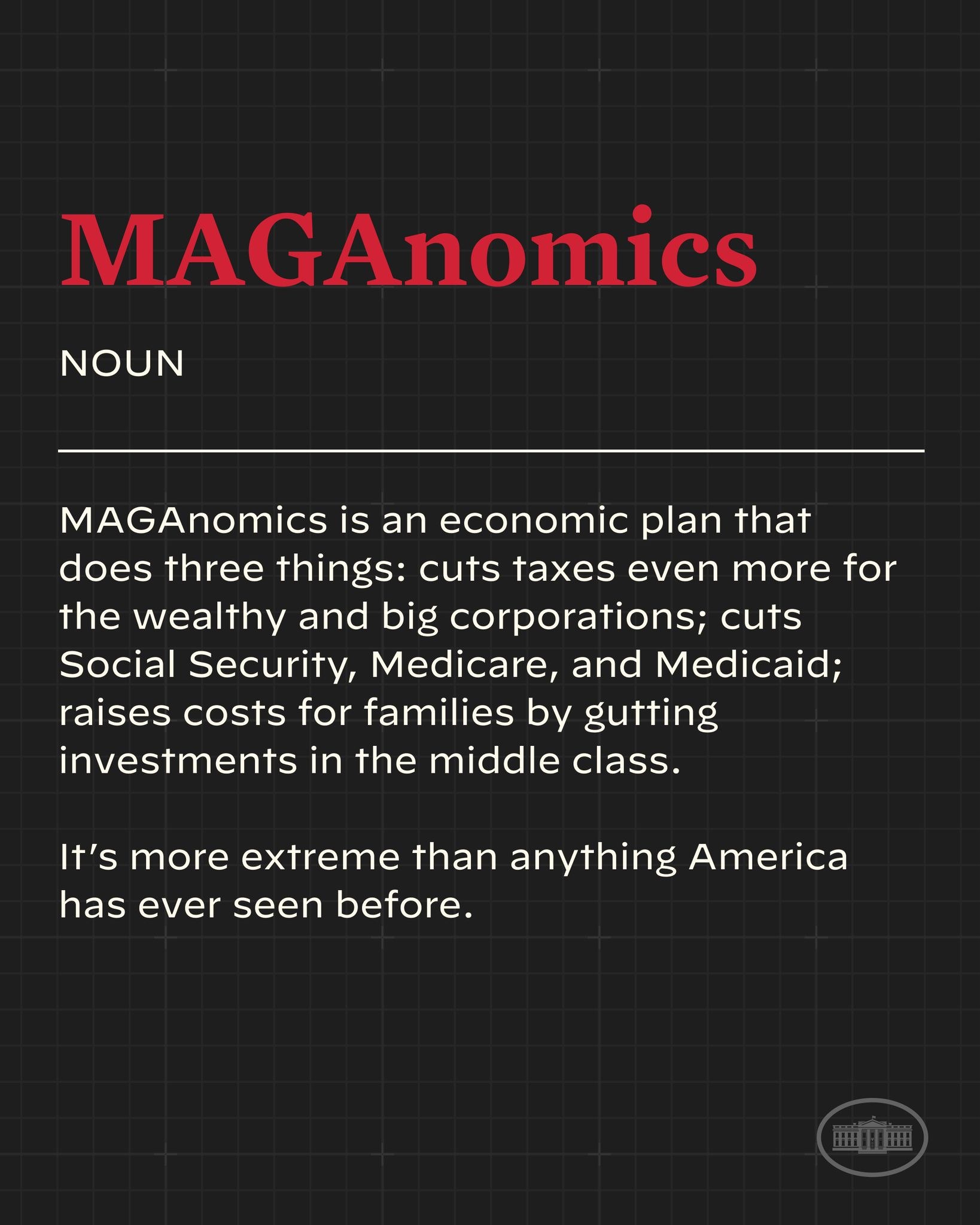 Plakat mit fettem schwarzem Text auf weißem Hintergrund, eingerahmt von einem schmalen schwarzen Rand, das "Maganomics: Ein Wirtschaftsplan, der drei Dinge tut: Senkt Steuern noch mehr für Wohlhabende und große Unternehmen."